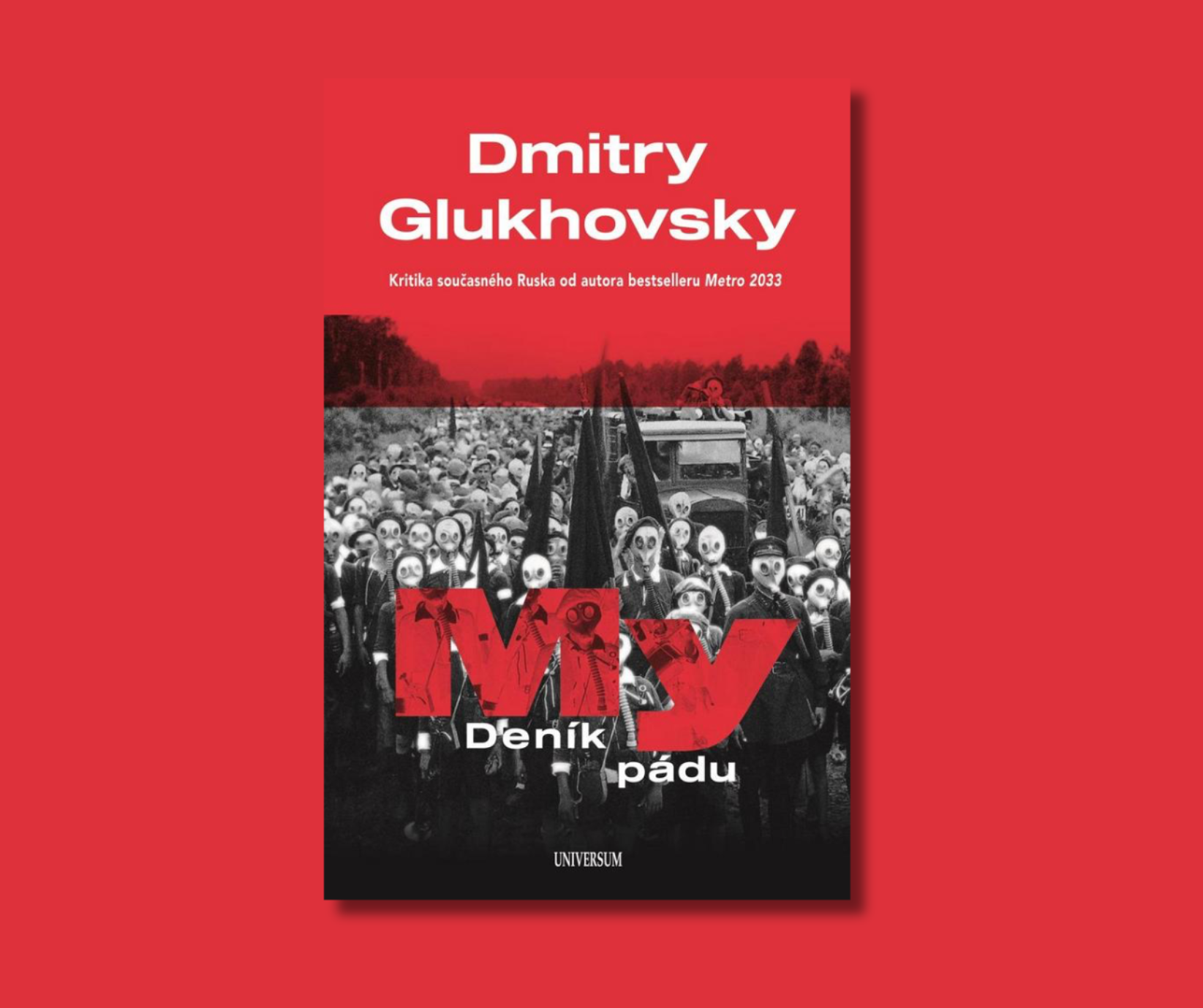 Dmitry Glukhovsky: My – Deník pádu