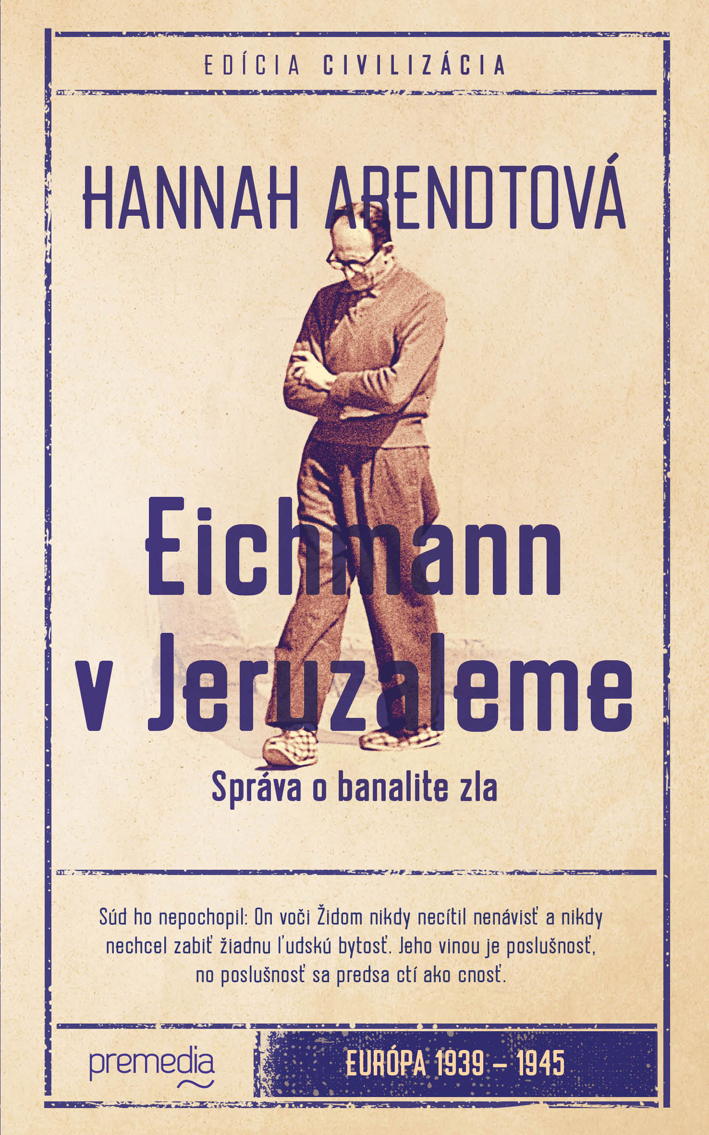 Eichmann v Jeruzaleme. Správa o banalite zla