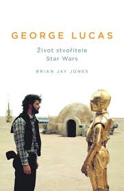 George Lucas Život stvořitele Star Wars