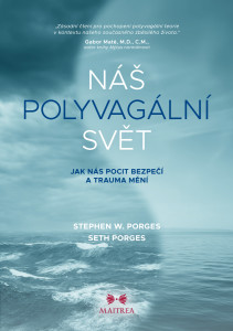 Nezpracovaná traumata a náš život - Stephen Porges a jeho polyvagální teorie