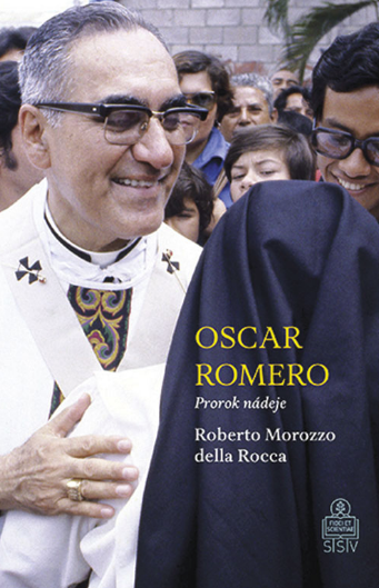 Oscar Romero. Prorok nádeje