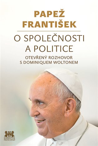 Papež František. O společnosti a politice 