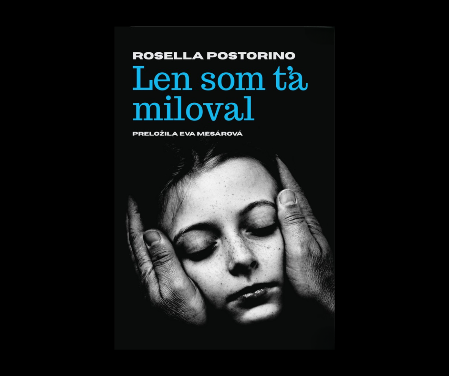 Rosella Postorino: Len som ťa miloval