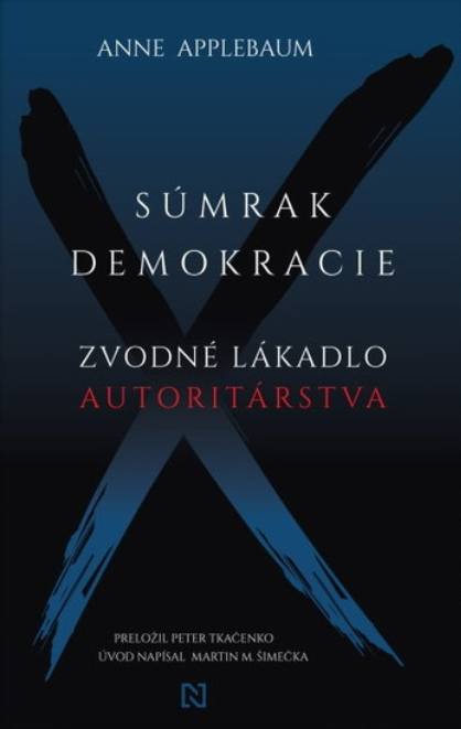 Súmrak demokracie. Zvodné lákadlo autoritárstva