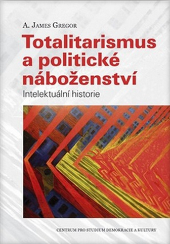 Totalitarismus a politické náboženství. Intelektuální historie 