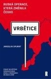 Vrbětice. Ruská operace, která změnila Česko